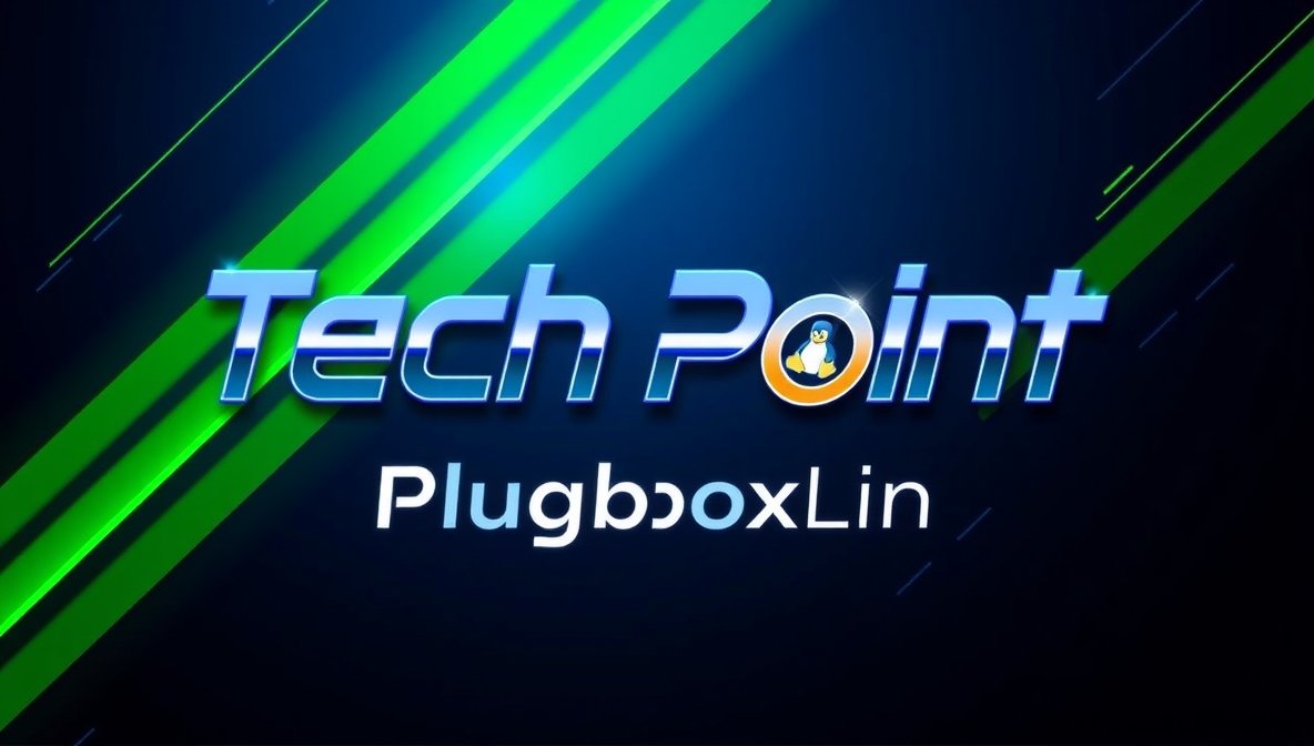 Tech Point Plugboxlinux: The Ultimate Guide to Linux-Based Systems and Solutions